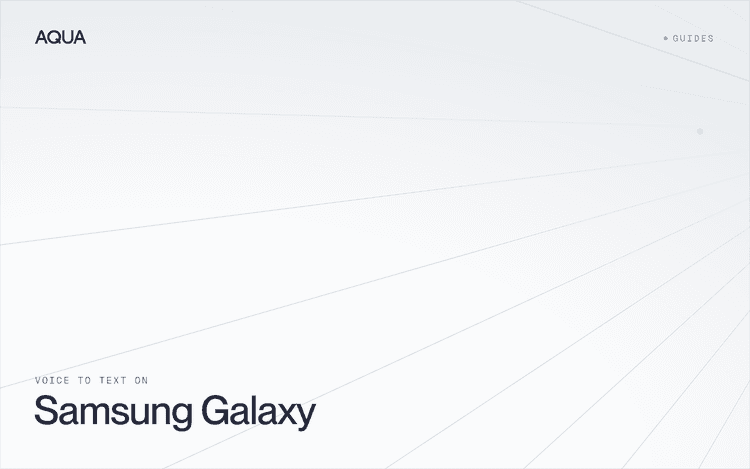 How to Use Voice to Text on a Samsung Galaxy Phone - Aqua Voice Blog